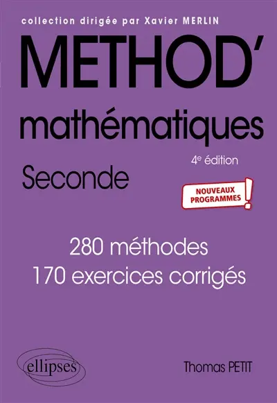 Méthod' mathématiques, seconde : 280 méthodes, 170 exercices corrigés : nouveaux programmes