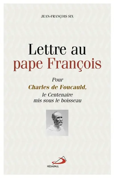 Lettre au pape François : pour Charles de Foucauld, le centenaire mis sous le boisseau