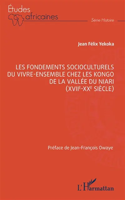 Les fondements socioculturels du vivre-ensemble chez les Kongo de la vallée du Niari (XVIIe-XXe siècle)