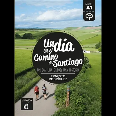 Un dia en el camino de Santiago : un dia, una ciudad, una historia : nivel A1