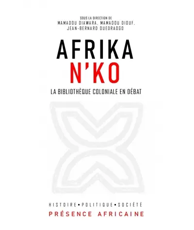 Afrika n'ko : la bibliothèque coloniale en débat. Afrika n'ko : debating the African colonial library