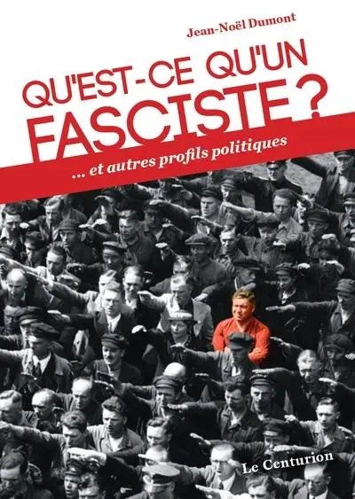 Qu'est-ce qu'un fasciste ? : et autres profils politiques