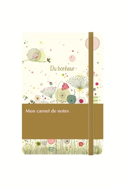 Du bonheur : petits plaisirs et pensées positives, pour un monde de bonheur : carnet de notes taille S