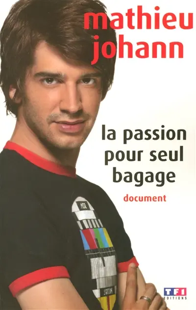 La passion pour seul bagage