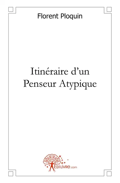 Itinéraire d'un penseur atypique