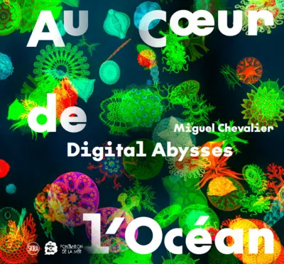 Miguel Chevalier : Digital abysses : au coeur de l'océan