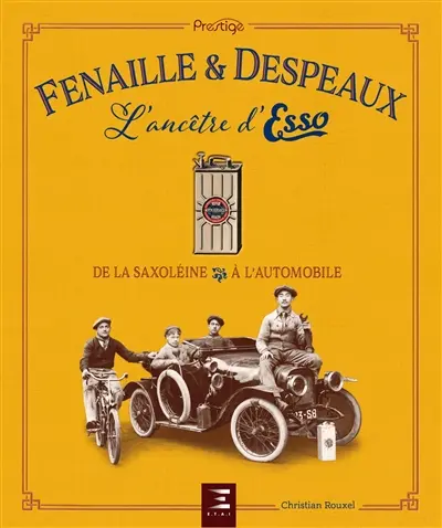 Fenaille & Despeaux, l'ancêtre d'Esso : de la Saxoléine à l'automobile