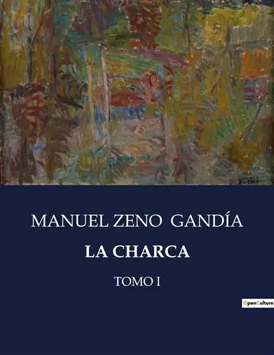 LA CHARCA : TOMO I