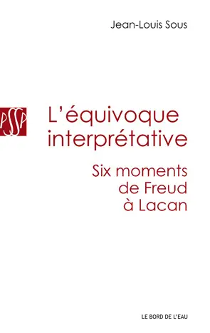 L'équivoque interprétative : six moments de Freud à Lacan