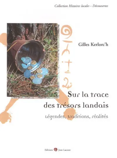 Sur la trace des trésors landais : légendes, traditions, réalités