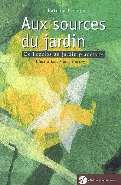 Aux sources du jardin : de l'enclos au jardin planétaire