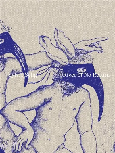 Sylvie Selig : River of no return