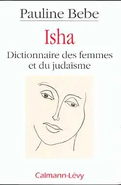 Isha : dictionnaire des femmes et du judaïsme
