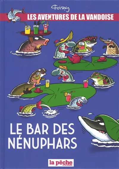 Les aventures de la vandoise. Vol. 3. Le bar des nénuphars