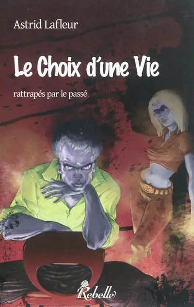 Le choix d'une vie. Rattrapés par le passé