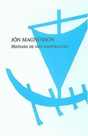 Histoire de mes souffrances