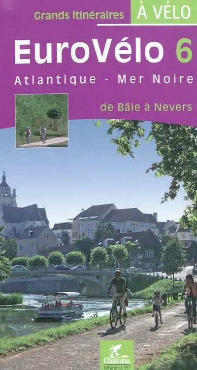 Eurovélo 6 : Atlantique-mer Noire : de Bâle à Nevers