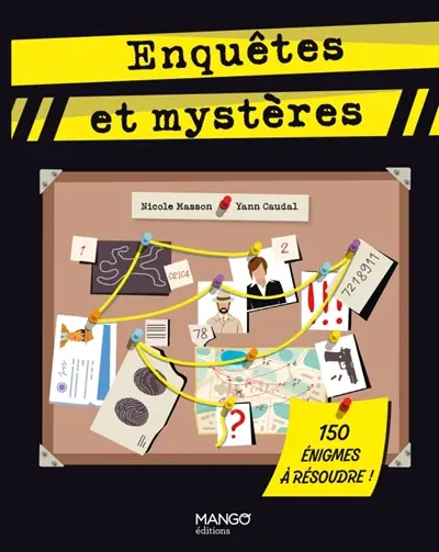 Enquêtes et mystères : 150 énigmes à résoudre !