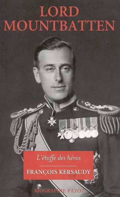Lord Mountbatten : l'étoffe des héros