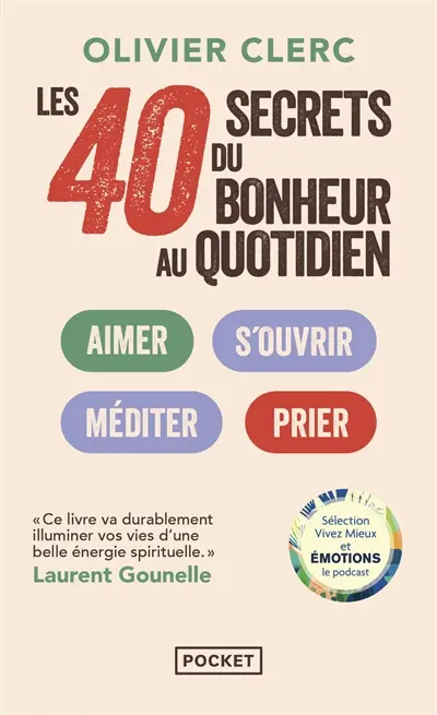 Les 40 secrets du bonheur au quotidien : spiritualisez votre vie grâce à la magie des routines quotidiennes