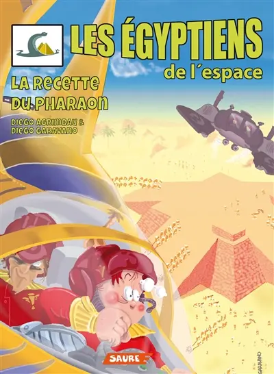 Les Egyptiens de l'espace. Vol. 2. La recette du pharaon