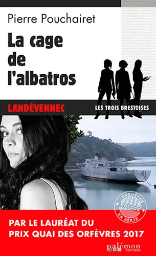 Les trois Brestoises. Vol. 2. La cage de l'Albatros : Landévennec