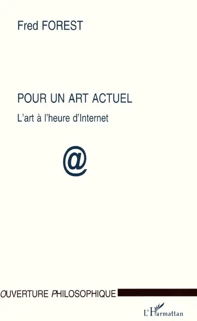 Pour un art actuel : l'art à l'heure d'Internet