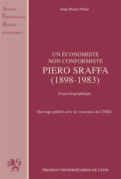 Un Economiste non conformiste, Piero Sraffa : 1898-1983, essai biographique