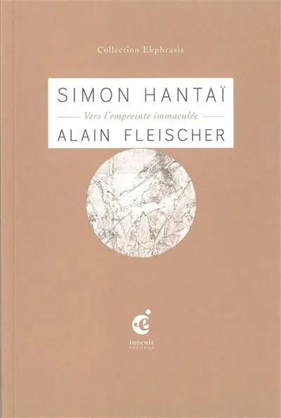 Vers l'empreinte immaculée : sur une oeuvre de Simon Hantaï, Sans titre (2001), produite par l'artiste au Fresnoy-Studio national des Arts contemporains, Tourcoing, à l'occasion de l'exposition Fables du lieu