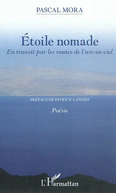 Etoile nomade : en transit par les routes de l'arc-en-ciel