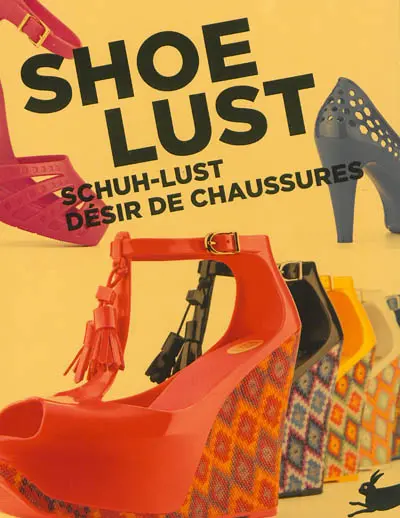 Shoe lust. Schuh-Lust. Désir de chaussures