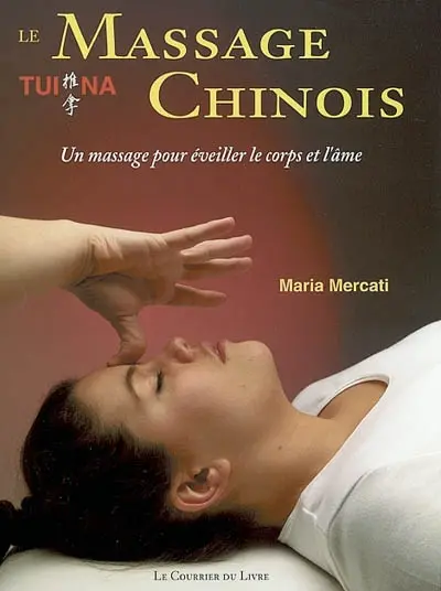 Le massage chinois tui na : un massage pour éveiller le corps et l'âme