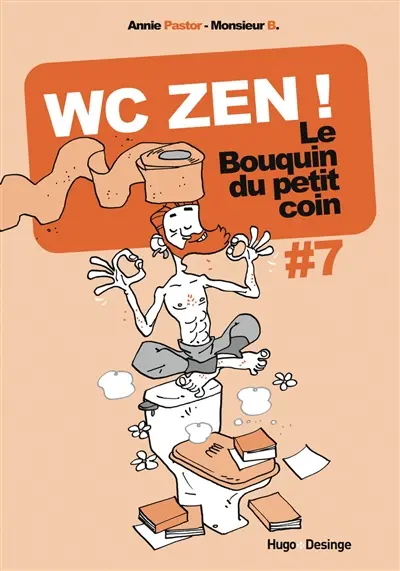 Le bouquin du petit coin. Vol. 7. WC zen !