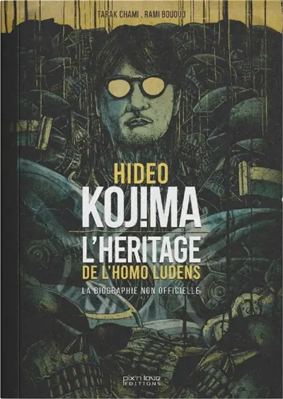 Hideo Kojima : l'héritage de l'Homo ludens : la biographie non officielle
