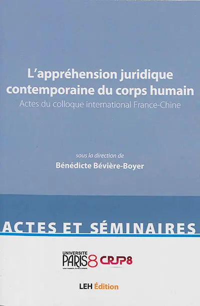 L'appréhension contemporaine du corps humain France-Chine : acte du colloque qui s'est tenu à Suzhon (Chine), le 26 mai 2016