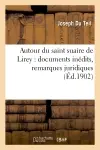 Autour du saint suaire de Lirey : documents inédits, remarques juridiques et esquisse généalogique : (2e édition, avec pièces justificatives)