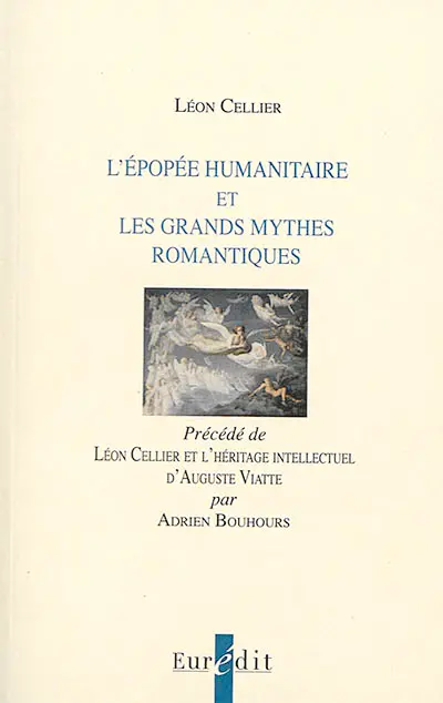 L'épopée humanitaire et les grands mythes romantiques. Léon Cellier et l'héritage intellectuel d'Auguste Viatte