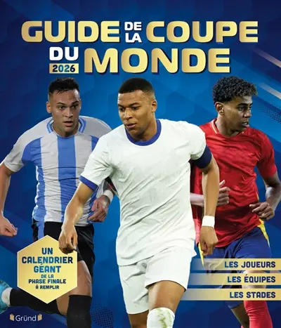 Guide de la Coupe du monde 2026 : les joueurs, les équipes, les stades