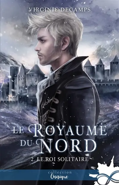 Le roi solitaire : Le royaume du nord, T2