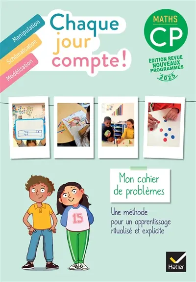 Chaque jour compte !, maths CP : mon cahier de problèmes : manipulation, schématisation, modélisation, nouveaux programmes 2025