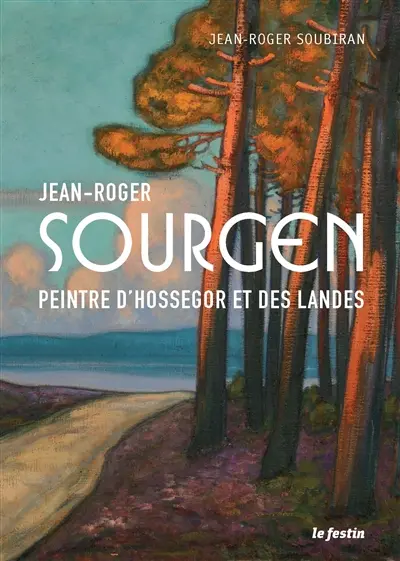 Jean-Roger Sourgen : peintre d'Hossegor et des Landes