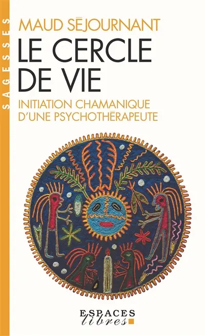 Le cercle de vie : initiation chamanique d'une psychothérapeute
