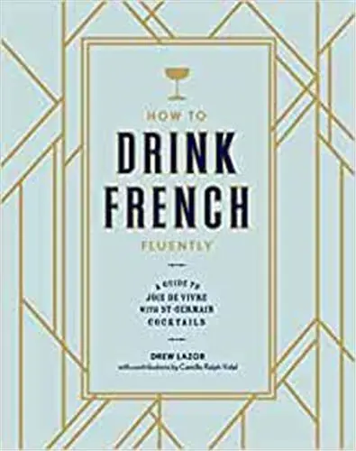 How to Drink French Fluently