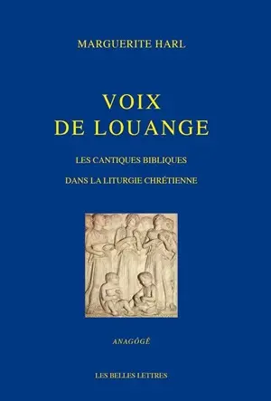 Voix de louange : les cantiques bibliques dans la liturgie chrétienne