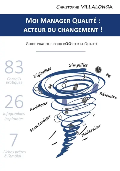 Moi Manager Qualité : Acteur du Changement ! : Guide pratique pour Booster la Qualité