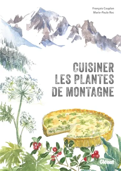 Cuisiner les plantes de montagne