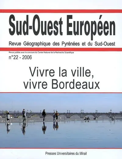 Sud-Ouest européen, n° 22. Vivre la ville, vivre Bordeaux