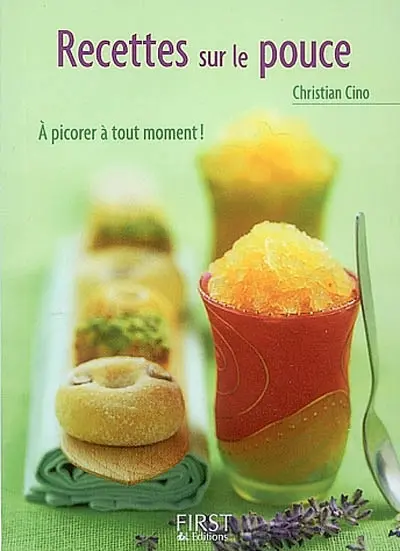 Recettes sur le pouce : à picorer à tout moment !
