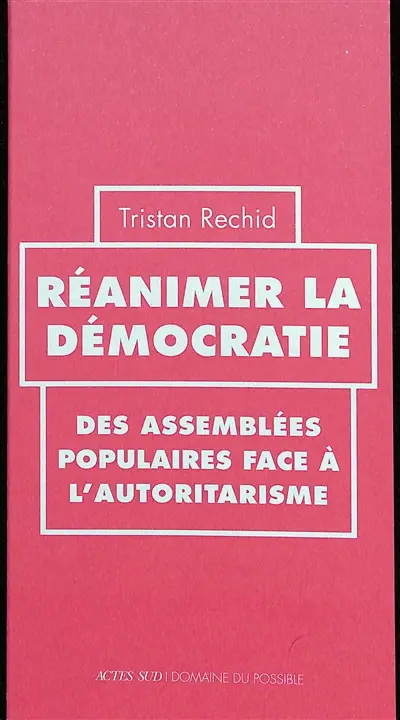 Réanimer la démocratie : des assemblées populaires face à l'autoritarisme