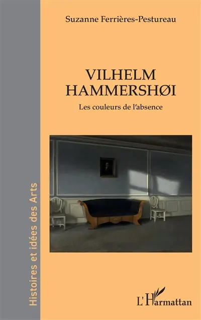 Vilhelm Hammershoi : les couleurs de l’absence